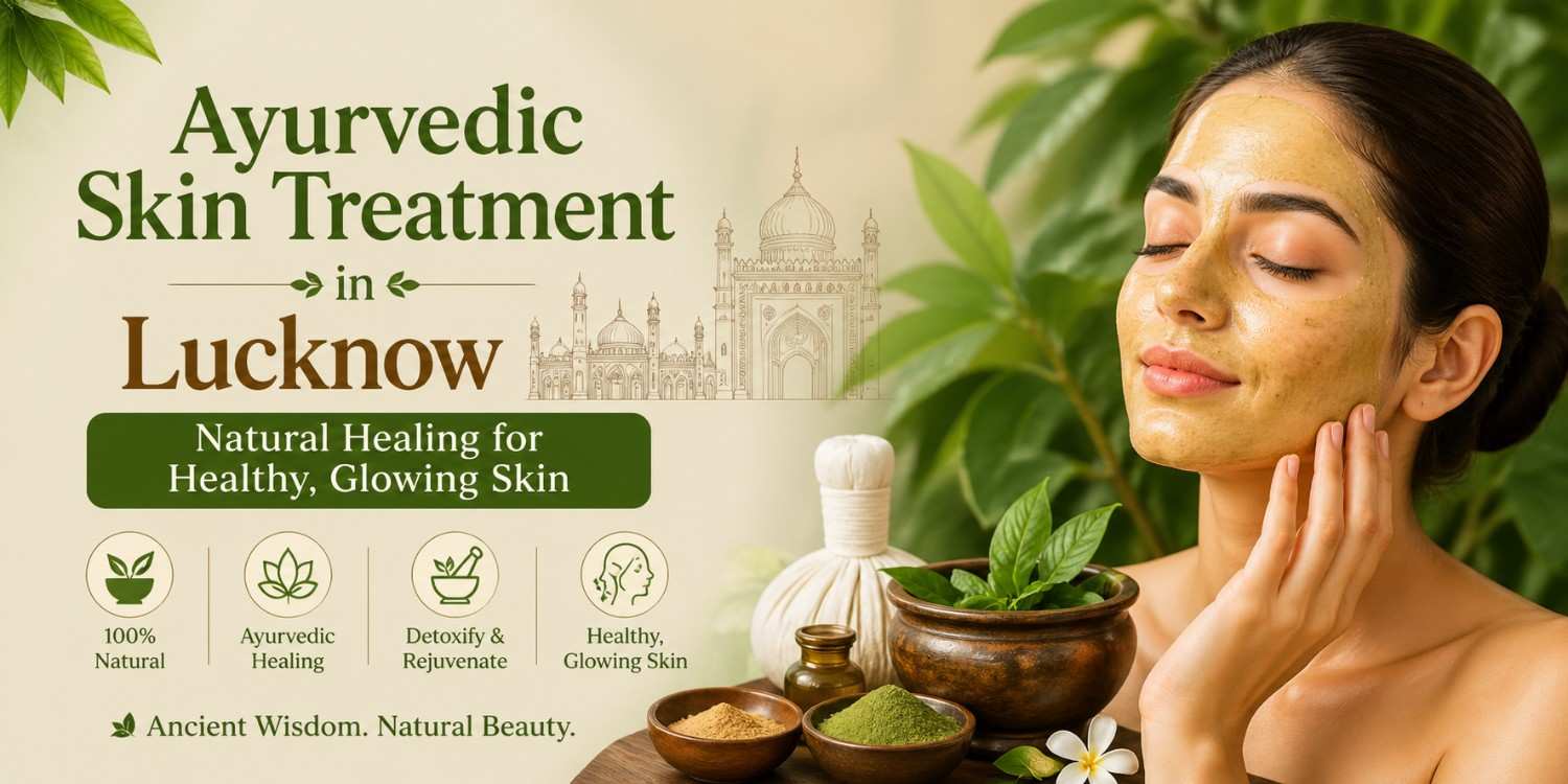 Ayurvedic Skin Treatment in Lucknow